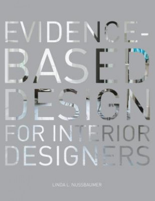 Kniha Evidence-Based Design for Interior Designers Linda L. Nussbaumer
