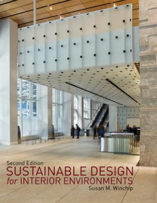 Könyv Sustainable Design for Interior Environments Second Edition Susan M Winchip