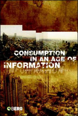 Kniha Consumption in an Age of Information Sande Cohen