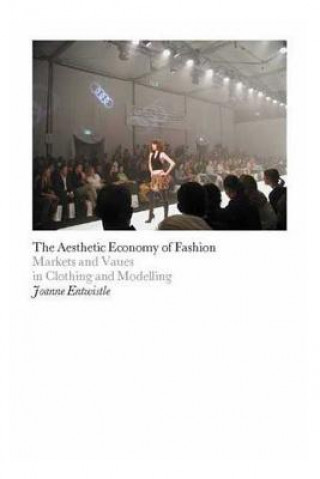 Carte Aesthetic Economy of Fashion Joanne Entwistle