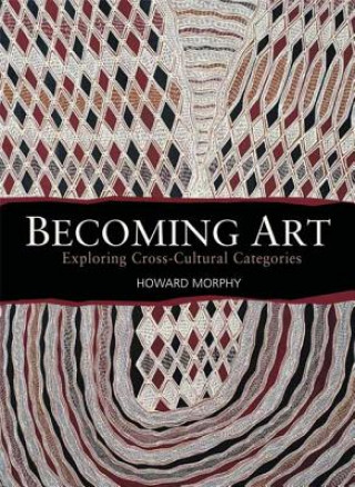 Knjiga Becoming Art Howard Morphy