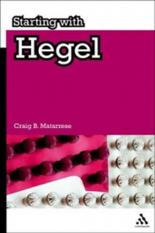 Kniha Starting with Hegel Craig B Matarrese