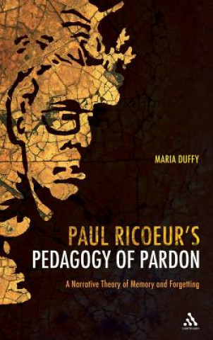 Knjiga Paul Ricoeur's Pedagogy of Pardon Maria Duffy