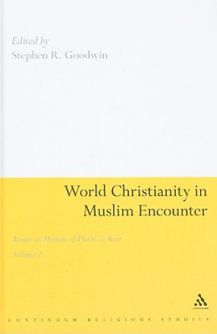 Книга World Christianity in Muslim Encounter Stephen R Goodwin