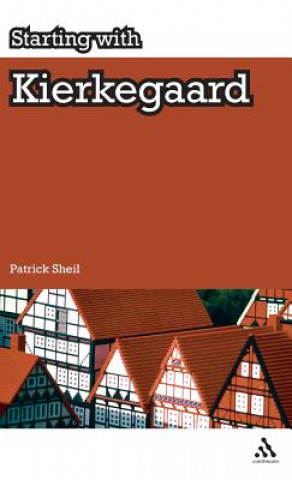 Kniha Starting with Kierkegaard Patrick Sheil