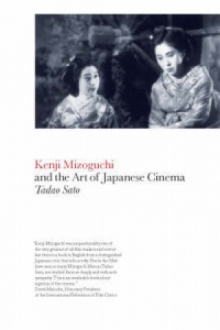 Książka Kenji Mizoguchi and the Art of Japanese Cinema Tadao Sato