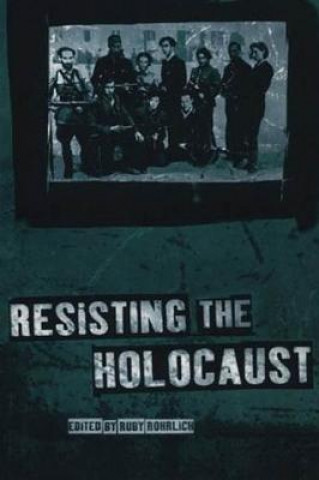 Buch Resisting the Holocaust Ruby Rohrlich