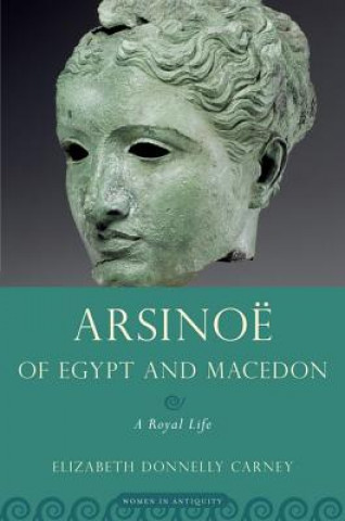 Kniha Arsinoe of Egypt and Macedon Elizabeth Donnelly Carney