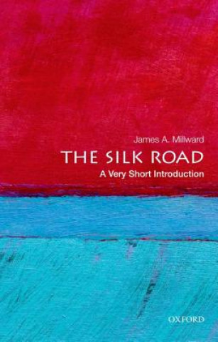 Könyv Silk Road: A Very Short Introduction James A Millward