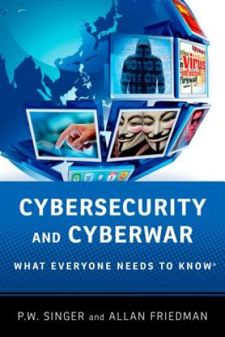 Książka Cybersecurity and Cyberwar Peter W Singer