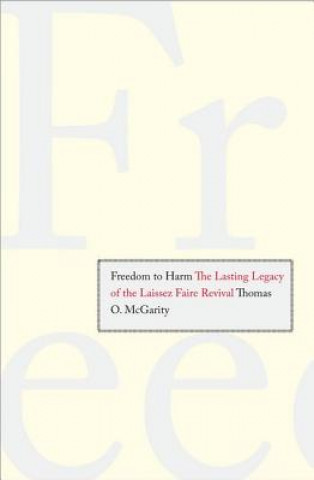 Kniha Freedom to Harm Thomas O McGarity