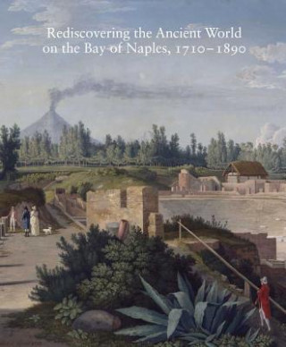 Książka Rediscovering the Ancient World on the Bay of Naples, 1710-1 Carol C Mattusch