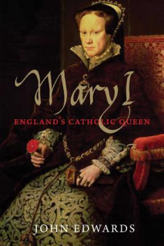 Könyv Mary I John Edwards