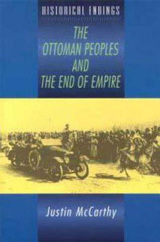 Книга Ottoman Peoples and the End of Empire Justin McCarthy