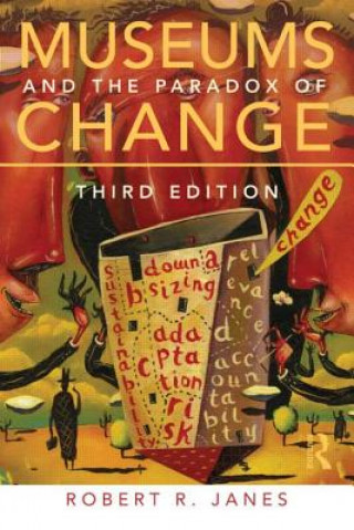 Carte Museums and the Paradox of Change Robert R Janes
