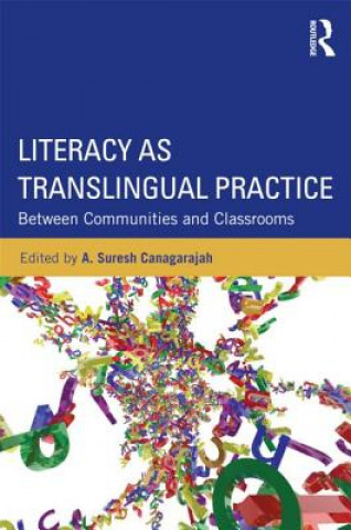 Könyv Literacy as Translingual Practice Suresh Canagarajah
