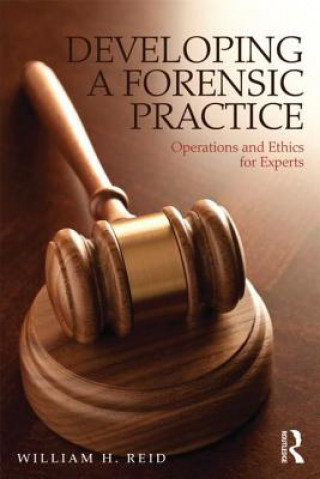 Kniha Developing a Forensic Practice William H Reid