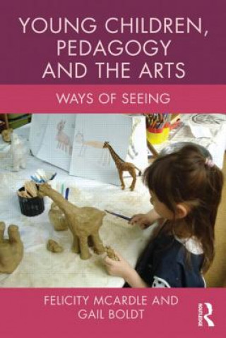 Libro Young Children, Pedagogy and the Arts Felicity McArdle