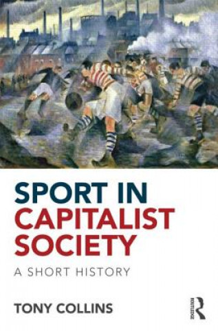 Book Sport in Capitalist Society Tony Collins