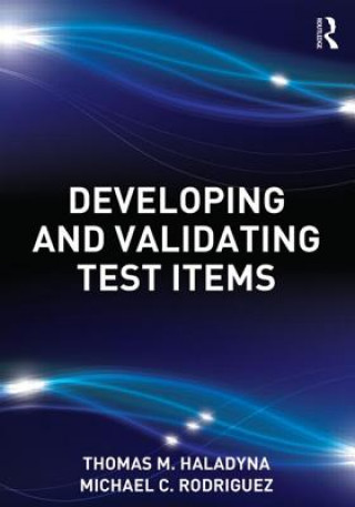 Könyv Developing and Validating Test Items Thomas M Haladyna