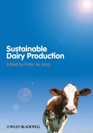 Könyv Sustainable Dairy Production Peter de Jong