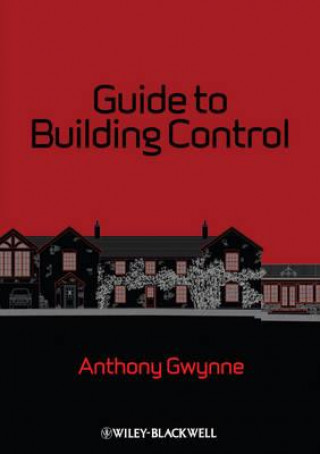 Knjiga Guide to Building Control for Domestic Buildings Anthony Gwynne