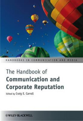 Livre Handbook of Communication and Corporate Reputation Craig E Carroll