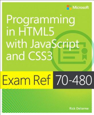 Carte Exam Ref 70-480 Programming in HTML5 with JavaScript and CSS3 (MCSD) George Cain