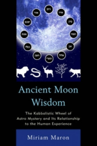 Könyv Ancient Moon Wisdom Miriam Maron