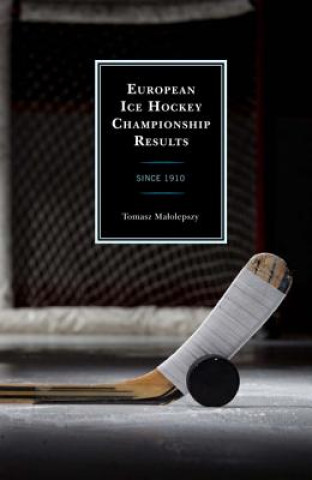 Kniha European Ice Hockey Championship Results Tomasz Malolepszy
