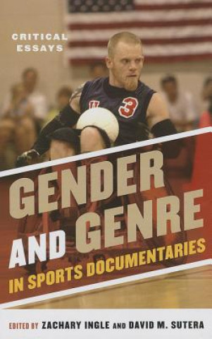 Kniha Gender and Genre in Sports Documentaries Zachary Ingle
