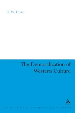 Książka Demoralization of Western Culture R W Fevre