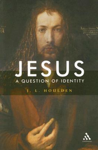 Kniha Jesus, A Question of Identity J.L. Houlden