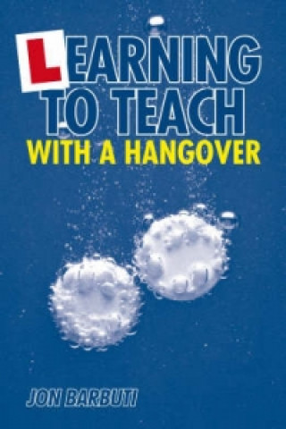 Libro Learning to Teach with a Hangover Jon Barbuti