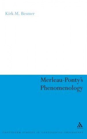 Kniha Merleau-Ponty's Phenomenology Kirk M Besmer