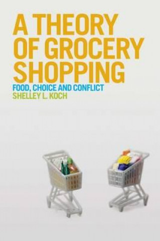 Knjiga Theory of Grocery Shopping Shelley L Koch