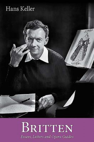 Carte Britten: The Musical Character and Other Writings Hans Keller