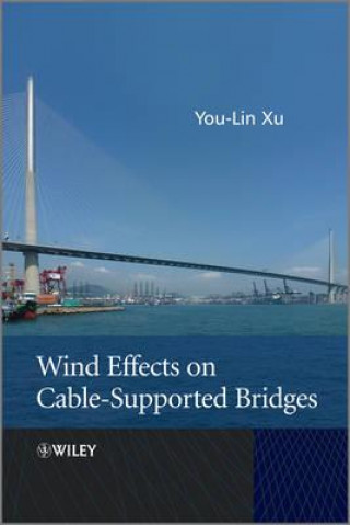 Książka Wind Effects on Cable-Supported Bridges Y L Xu