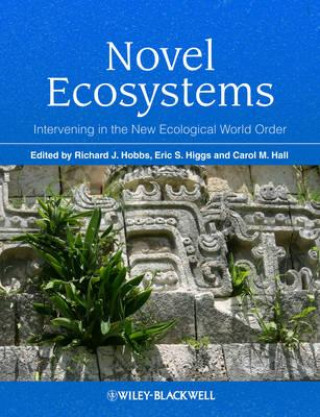 Książka Novel Ecosystems - Intervening in the New Ecological World Order Richard J Hobbs