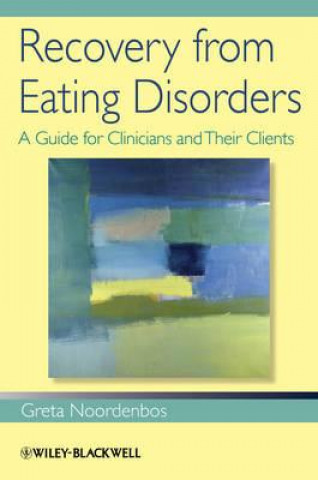 Kniha Recovery from Eating Disorders - A Guide for Clinicians and Their Clients Greta Noordenbos