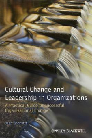 Kniha Cultural Change and Leadership in Organizations - A Practical Guide to Successful Organizational Change Jaap J Boonstra