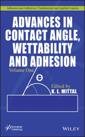 Carte Advances in Contact Angle, Wettability and Adhesion V1 KL Mittal