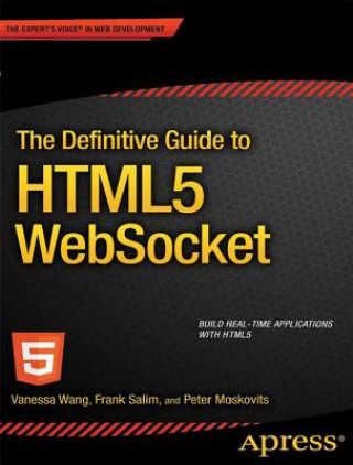 Book Definitive Guide to HTML5 WebSocket Vanessa Wang