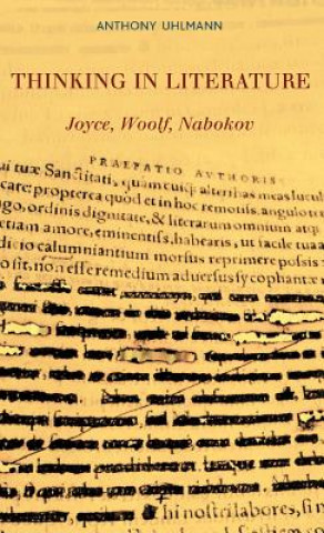 Carte Thinking in Literature: Joyce, Woolf, Nabokov Anthony Uhlmann