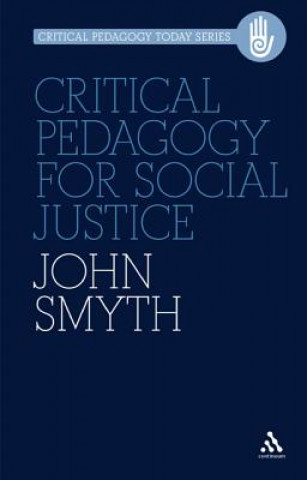 Livre Critical Pedagogy for Social Justice John Smyth