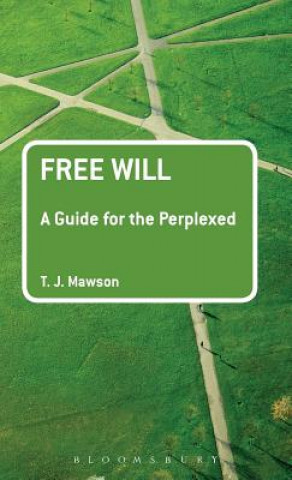 Könyv Free Will: A Guide for the Perplexed TJ Mawson