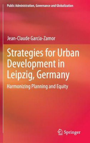 Kniha Strategies for Urban Development in Leipzig, Germany Jean Claude GarciaZamor