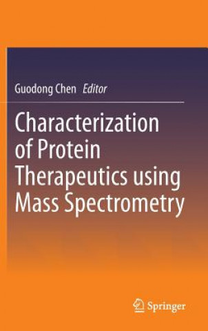 Kniha Characterization of Protein Therapeutics using Mass Spectrometry Guodong Chen