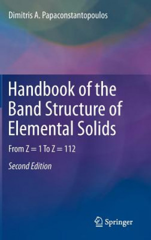 Knjiga Handbook of the Band Structure of Elemental Solids Dimitrios A Papaconstantopoulos