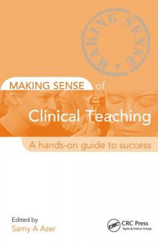 Knjiga Making Sense of Clinical Teaching Samy A Azer